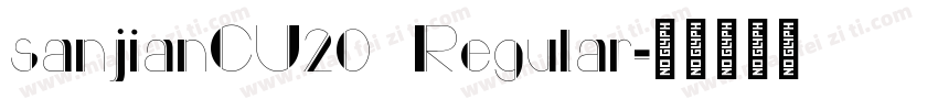 sanjianCU20 Regular字体转换